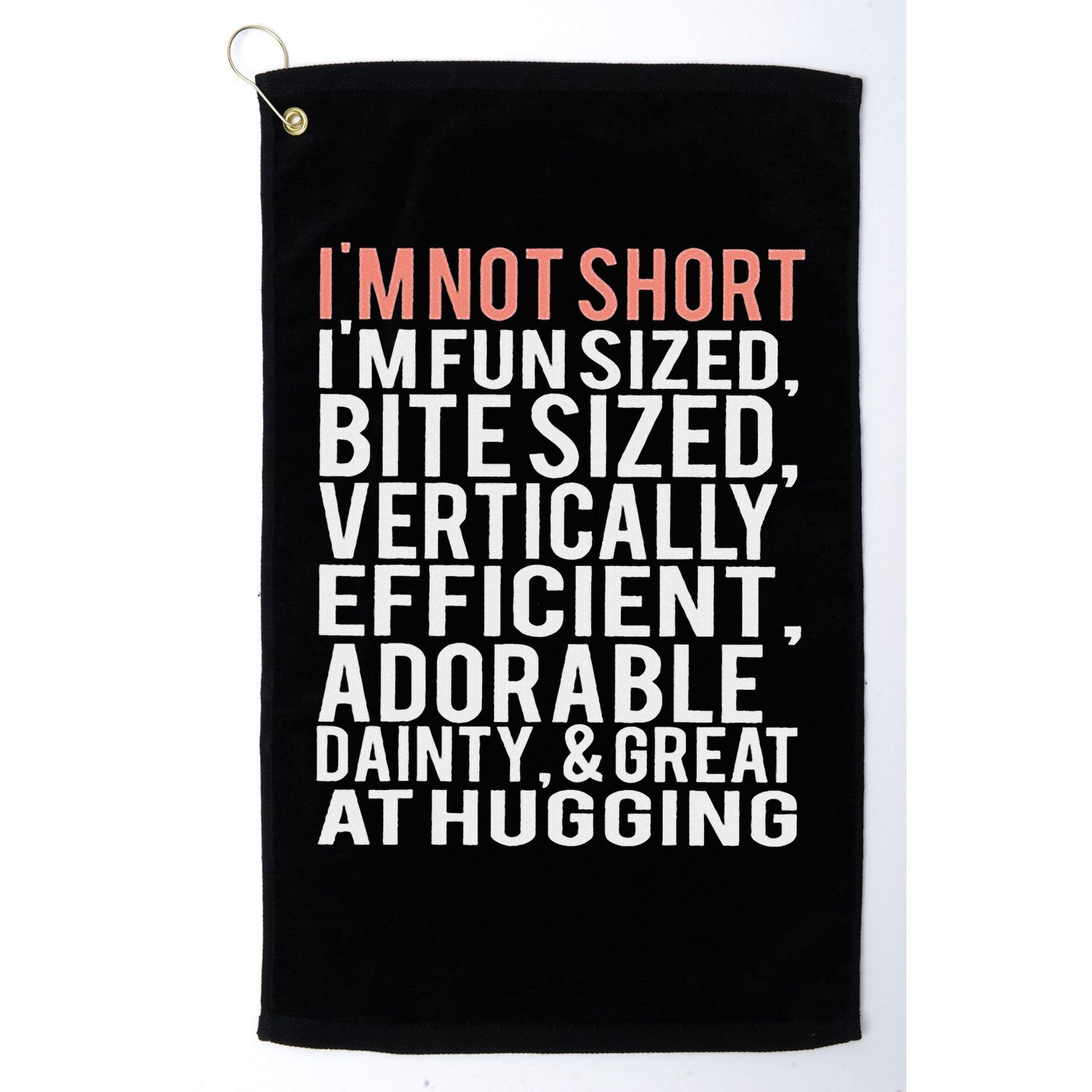 I'm Not Short I'm Fun Sized Golf Towel