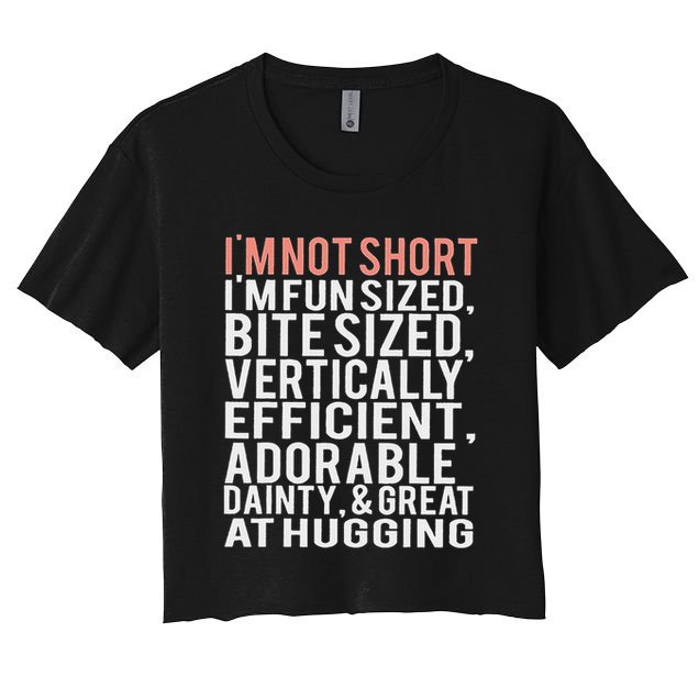 I'm Not Short I'm Fun Sized Crop Top