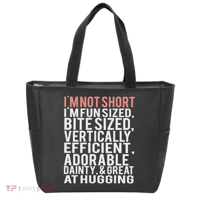 I'm Not Short I'm Fun Sized Zip Tote Bag