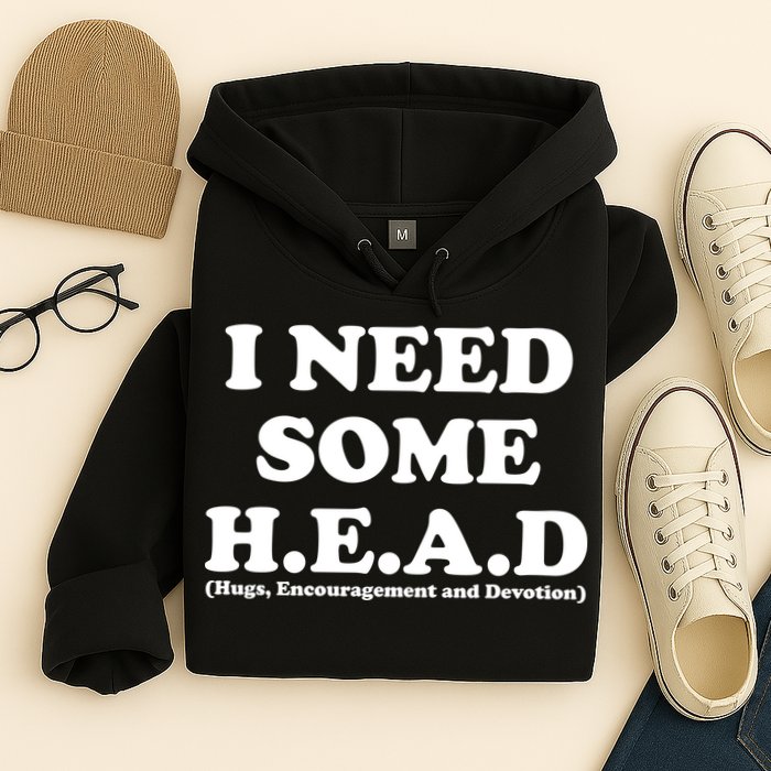 I Need Some Head Hugs Encouragement Devotion Hoodie