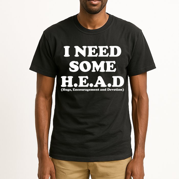 I Need Some Head Hugs Encouragement Devotion Tall T-Shirt