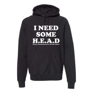 I Need Some Head Hugs Encouragement Devotion Premium Hoodie