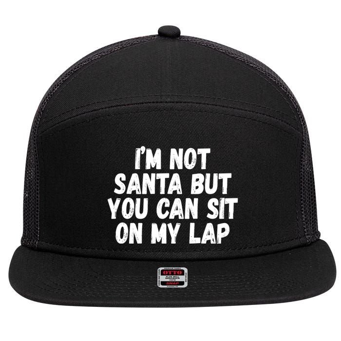 Im Not Santa But You Can Sit On My Lap Funny 7 Panel Mesh Trucker Snapback Hat