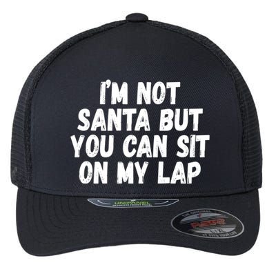 Im Not Santa But You Can Sit On My Lap Funny Flexfit Unipanel Trucker Cap