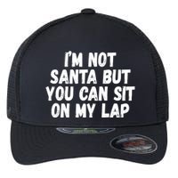 Im Not Santa But You Can Sit On My Lap Funny Flexfit Unipanel Trucker Cap