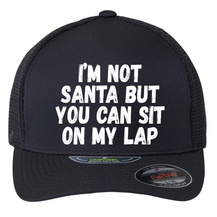 Im Not Santa But You Can Sit On My Lap Funny Flexfit Unipanel Trucker Cap