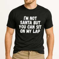 Im Not Santa But You Can Sit On My Lap Funny Performance Shirt