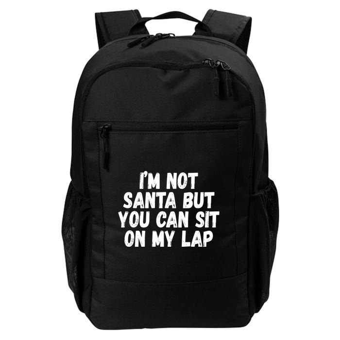 Im Not Santa But You Can Sit On My Lap Funny Daily Commute Backpack