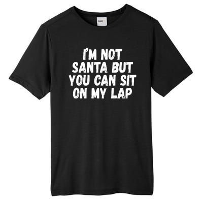 Im Not Santa But You Can Sit On My Lap Funny Tall Fusion ChromaSoft Performance T-Shirt