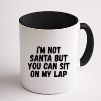 Im Not Santa But You Can Sit On My Lap Funny Mug
