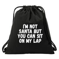 Im Not Santa But You Can Sit On My Lap Funny Drawstring Bag