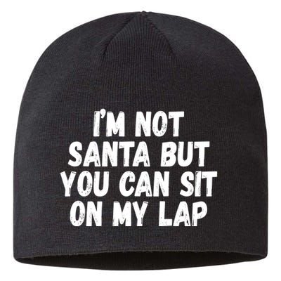 Im Not Santa But You Can Sit On My Lap Funny Sustainable Beanie