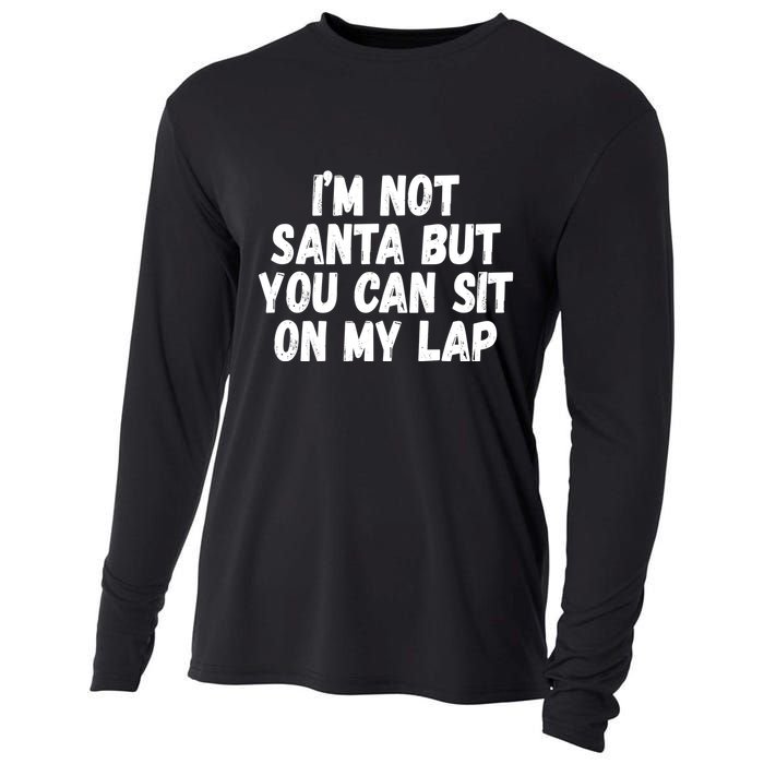 Im Not Santa But You Can Sit On My Lap Funny Cooling Performance Long Sleeve Crew