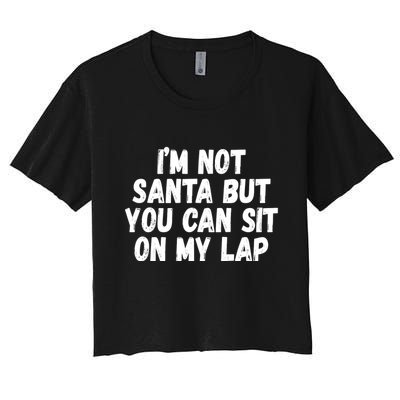 Im Not Santa But You Can Sit On My Lap Funny Crop Top