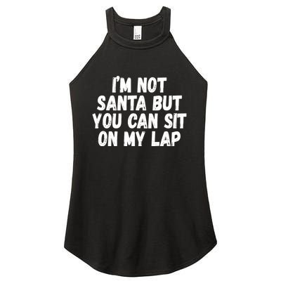 Im Not Santa But You Can Sit On My Lap Funny Women's Perfect Tri Rocker Tank