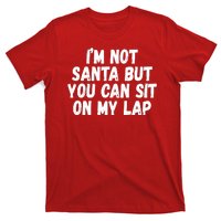 Im Not Santa But You Can Sit On My Lap Funny T-Shirt