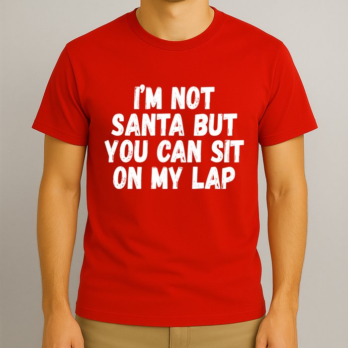 Im Not Santa But You Can Sit On My Lap Funny T-Shirt