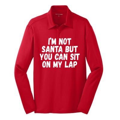 Im Not Santa But You Can Sit On My Lap Funny Silk Touch Performance Long Sleeve Polo