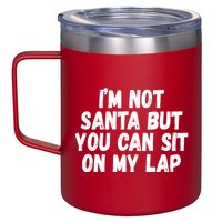 Im Not Santa But You Can Sit On My Lap Funny 12oz Stainless Steel Coffee Mug