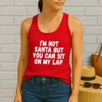 Im Not Santa But You Can Sit On My Lap Funny Womens Tank Top
