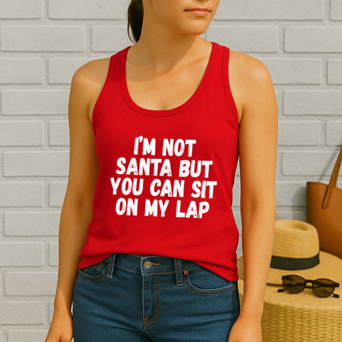 Im Not Santa But You Can Sit On My Lap Funny Womens Tank Top