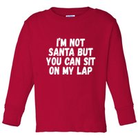 Im Not Santa But You Can Sit On My Lap Funny Toddler Long Sleeve Shirt