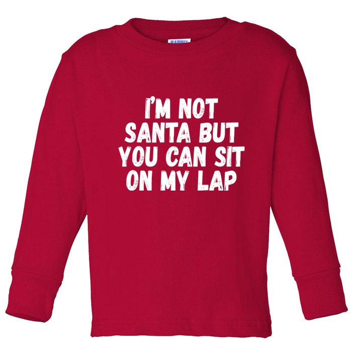 Im Not Santa But You Can Sit On My Lap Funny Toddler Long Sleeve Shirt