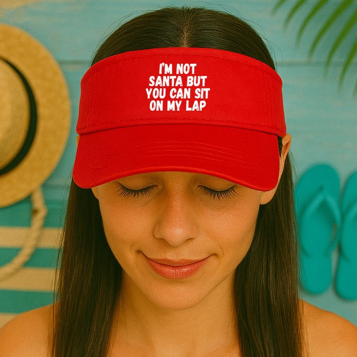Im Not Santa But You Can Sit On My Lap Funny Visor