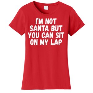 Im Not Santa But You Can Sit On My Lap Funny Women's T-Shirt