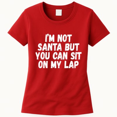 Im Not Santa But You Can Sit On My Lap Funny Womens T-Shirt