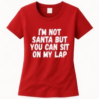 Im Not Santa But You Can Sit On My Lap Funny Womens T-Shirt