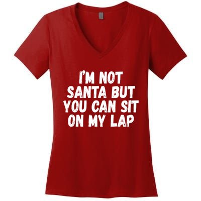 Im Not Santa But You Can Sit On My Lap Funny Women's V-Neck T-Shirt