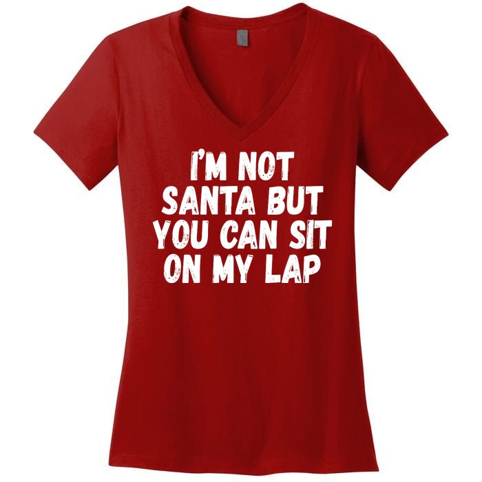 Im Not Santa But You Can Sit On My Lap Funny Women's V-Neck T-Shirt