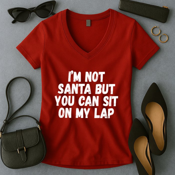 Im Not Santa But You Can Sit On My Lap Funny Women's V-Neck T-Shirt