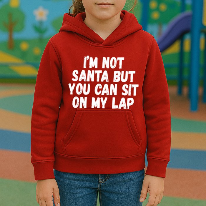 Im Not Santa But You Can Sit On My Lap Funny Kids Hoodie