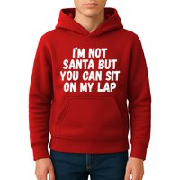 Im Not Santa But You Can Sit On My Lap Funny Kids Hoodie
