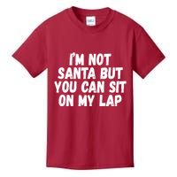 Im Not Santa But You Can Sit On My Lap Funny Kids T-Shirt