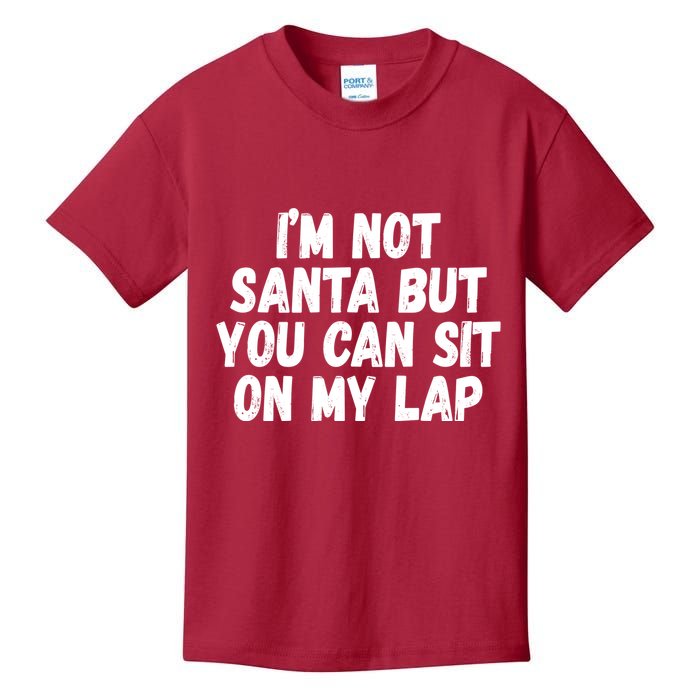 Im Not Santa But You Can Sit On My Lap Funny Kids T-Shirt