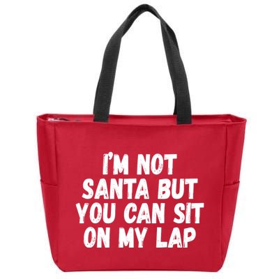 Im Not Santa But You Can Sit On My Lap Funny Zip Tote Bag