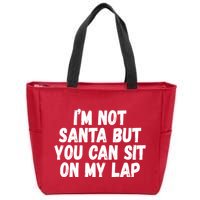 Im Not Santa But You Can Sit On My Lap Funny Zip Tote Bag