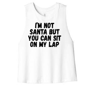 Im Not Santa But You Can Sit On My Lap Funny Women's Racerback Cropped Tank