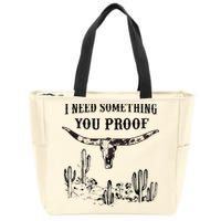 I Need Something You Proof Zip Tote Bag