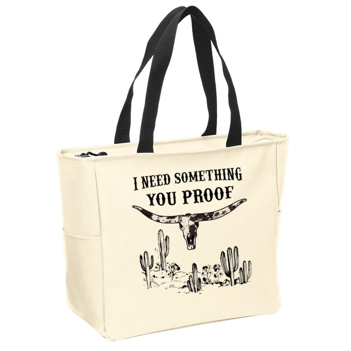 I Need Something You Proof Zip Tote Bag