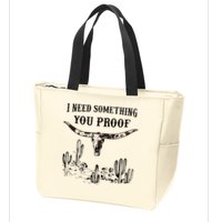 I Need Something You Proof Zip Tote Bag