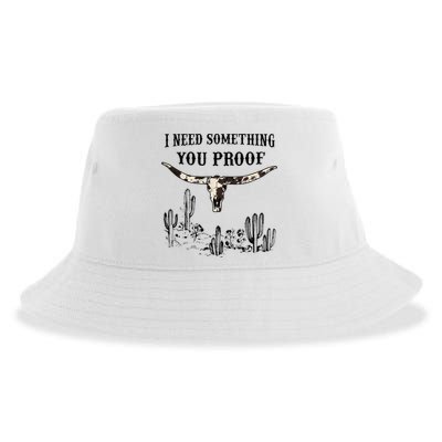 I Need Something You Proof Sustainable Bucket Hat