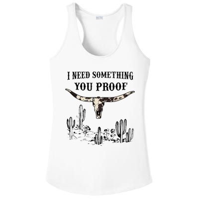 I Need Something You Proof Ladies PosiCharge Competitor Racerback Tank