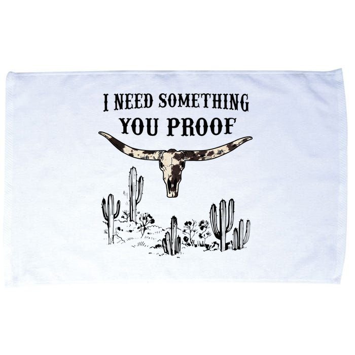 I Need Something You Proof Microfiber Hand Towel