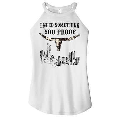 I Need Something You Proof Women's Perfect Tri Rocker Tank