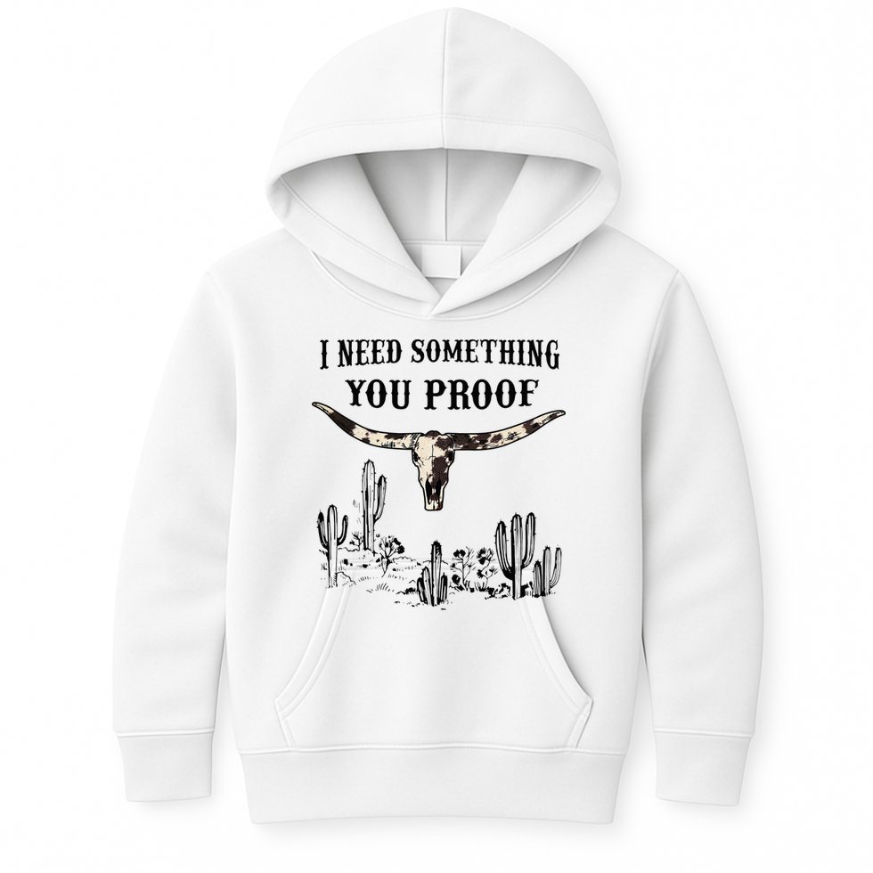 I Need Something You Proof Kids Hoodie
