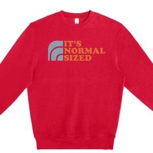 ItS Normal Sized Premium Crewneck Sweatshirt